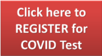 Click here to REGISTER for COVID Test